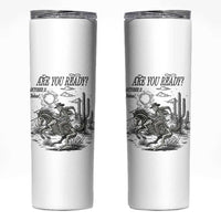 Halloween Skeleton Skinny Tumbler Are You Ready October 31 Rodeo Cowboy