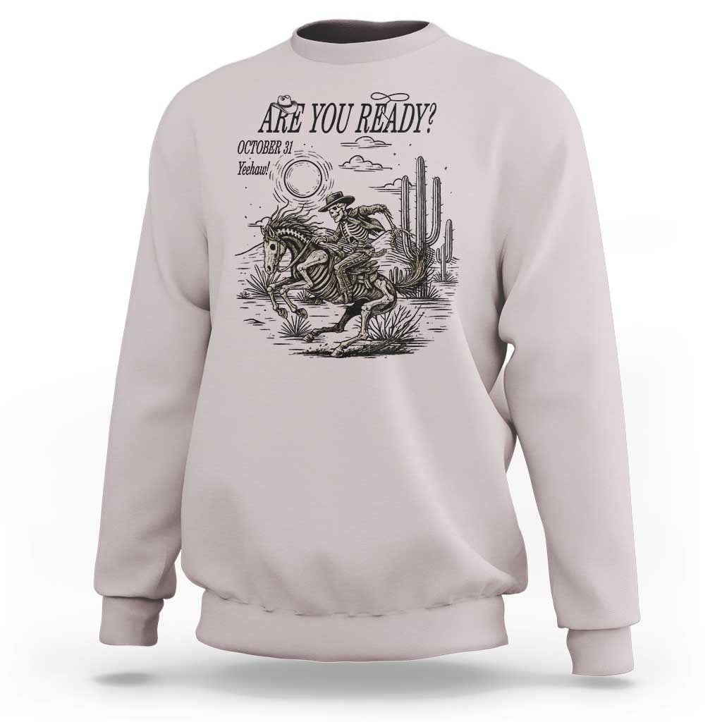 Halloween Skeleton Sweatshirt Are You Ready October 31 Rodeo Cowboy - Wonder Print Shop