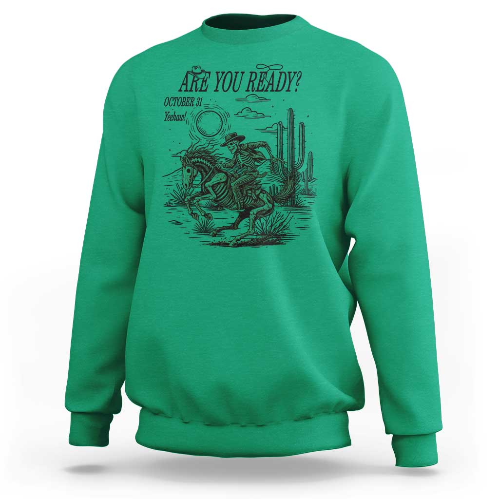 Halloween Skeleton Sweatshirt Are You Ready October 31 Rodeo Cowboy - Wonder Print Shop