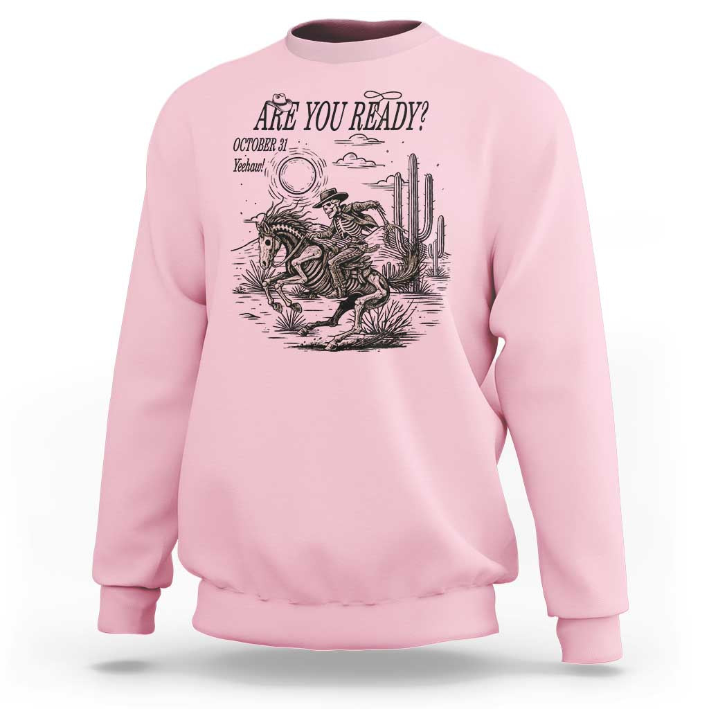 Halloween Skeleton Sweatshirt Are You Ready October 31 Rodeo Cowboy - Wonder Print Shop
