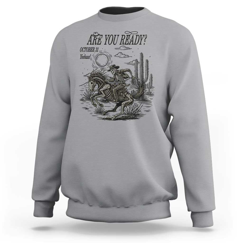 Halloween Skeleton Sweatshirt Are You Ready October 31 Rodeo Cowboy - Wonder Print Shop