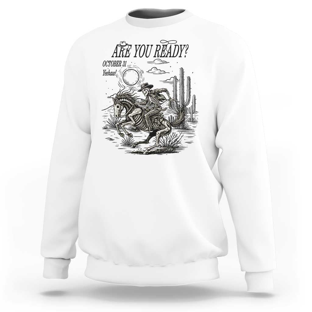 Halloween Skeleton Sweatshirt Are You Ready October 31 Rodeo Cowboy - Wonder Print Shop