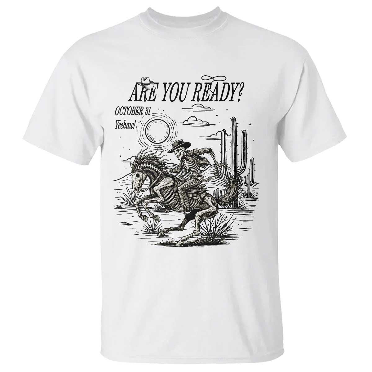 Halloween Skeleton T Shirt Are You Ready October 31 Rodeo Cowboy - Wonder Print Shop