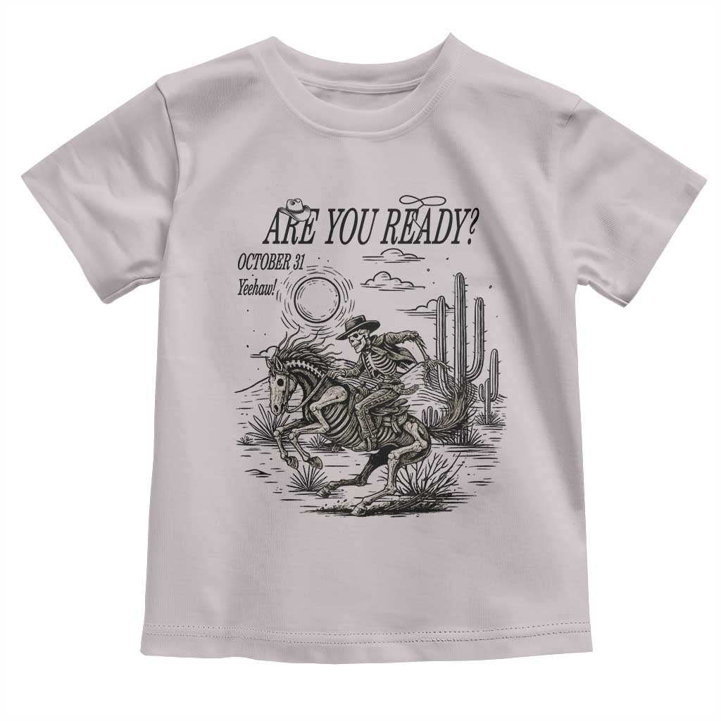 Halloween Skeleton Toddler T Shirt Are You Ready October 31 Rodeo Cowboy - Wonder Print Shop