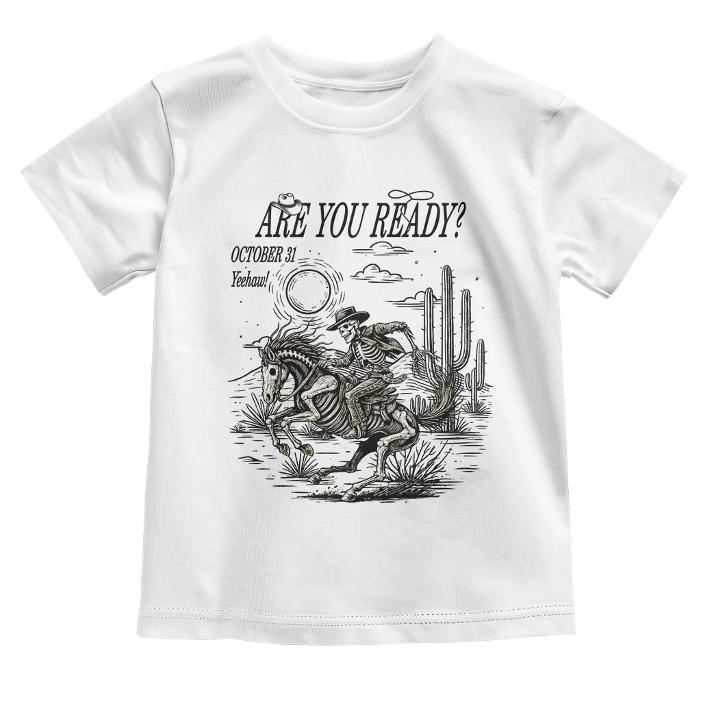 Halloween Skeleton Toddler T Shirt Are You Ready October 31 Rodeo Cowboy - Wonder Print Shop