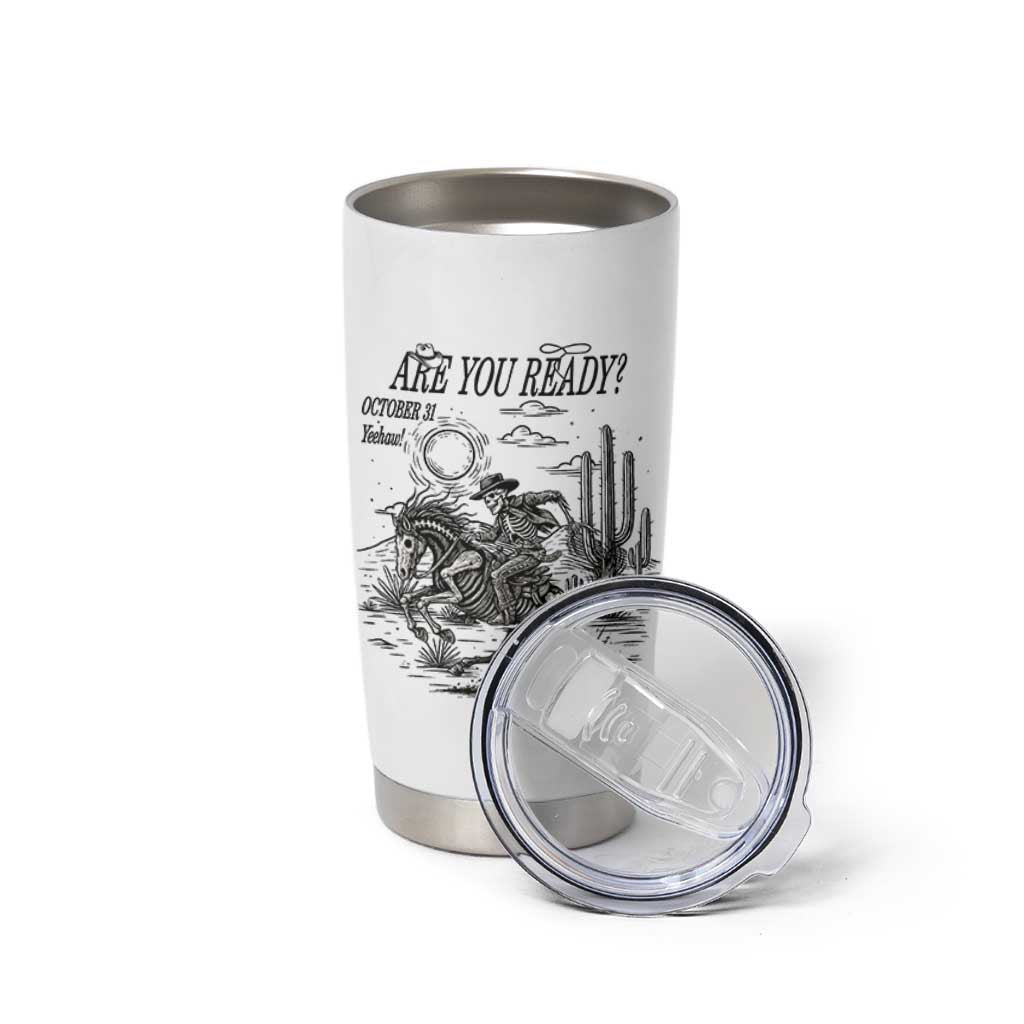 Halloween Skeleton Tumbler Cup Are You Ready October 31 Rodeo Cowboy