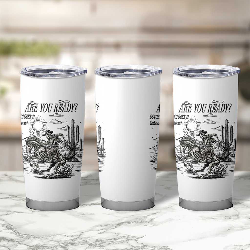 Halloween Skeleton Tumbler Cup Are You Ready October 31 Rodeo Cowboy