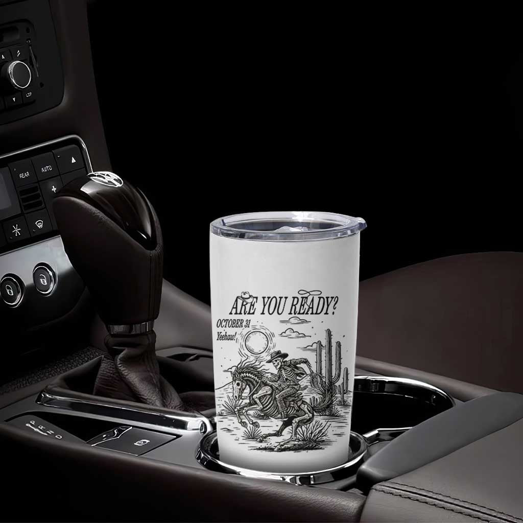 Halloween Skeleton Tumbler Cup Are You Ready October 31 Rodeo Cowboy