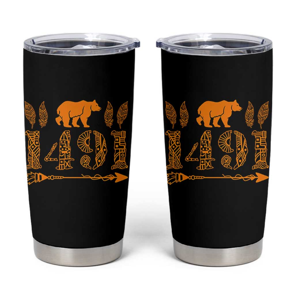 1491 Indigenous Peoples Day Tumbler Cup Proud Native American Pride