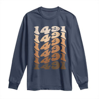 1491 Indigenous Peoples Day Long Sleeve Shirt Native American Heritage Pride