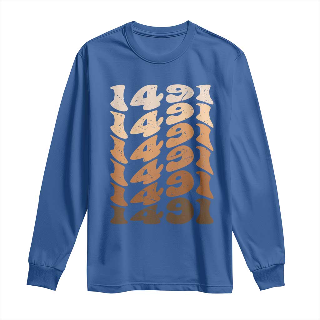 1491 Indigenous Peoples Day Long Sleeve Shirt Native American Heritage Pride