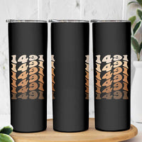 1491 Indigenous Peoples Day Skinny Tumbler Native American Heritage Pride
