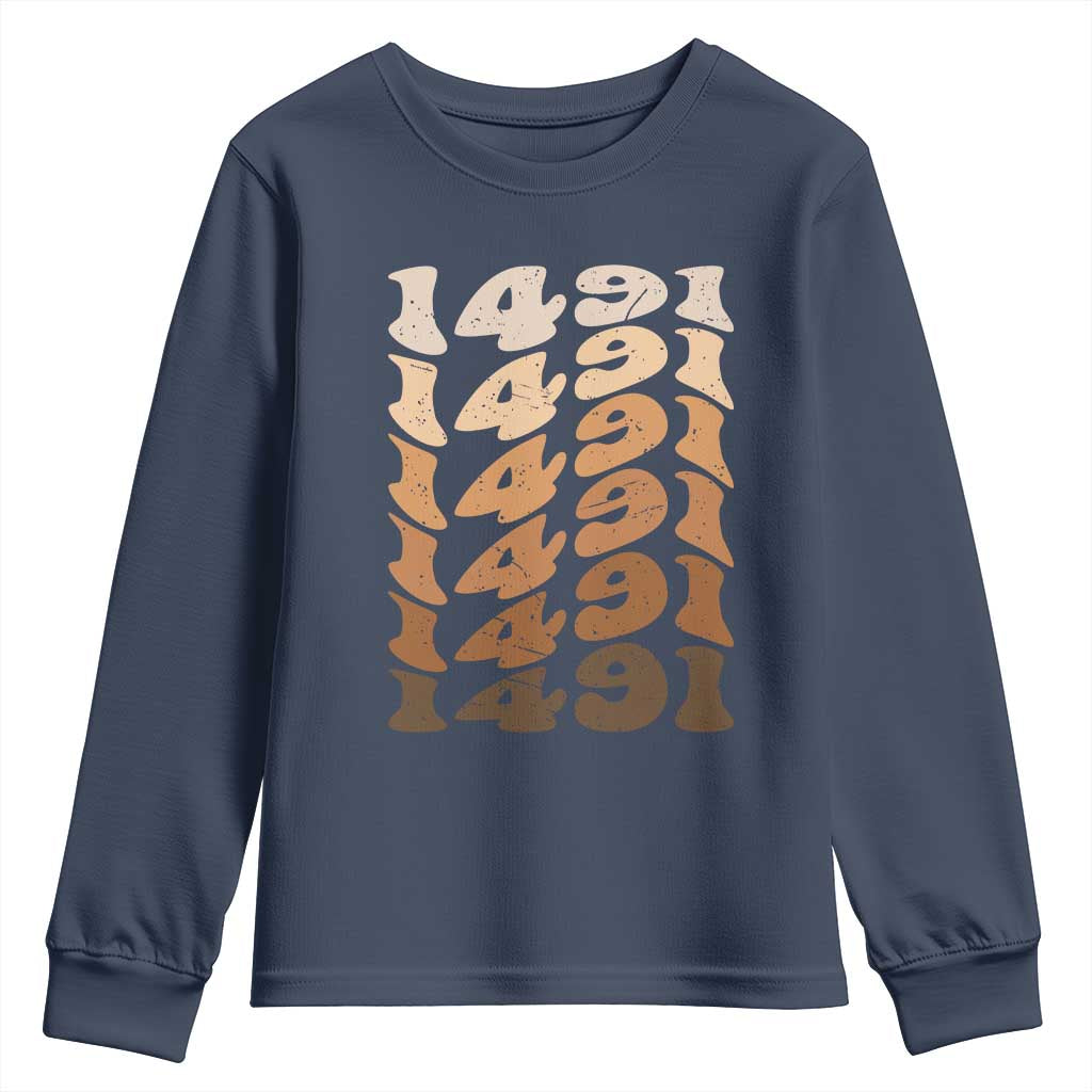 1491 Indigenous Peoples Day Youth Sweatshirt Native American Heritage Pride