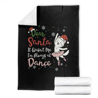Funny Christmas Ballet Cat Lover Throw Blanket Dear Santa It Was Not Me - Wonder Print Shop