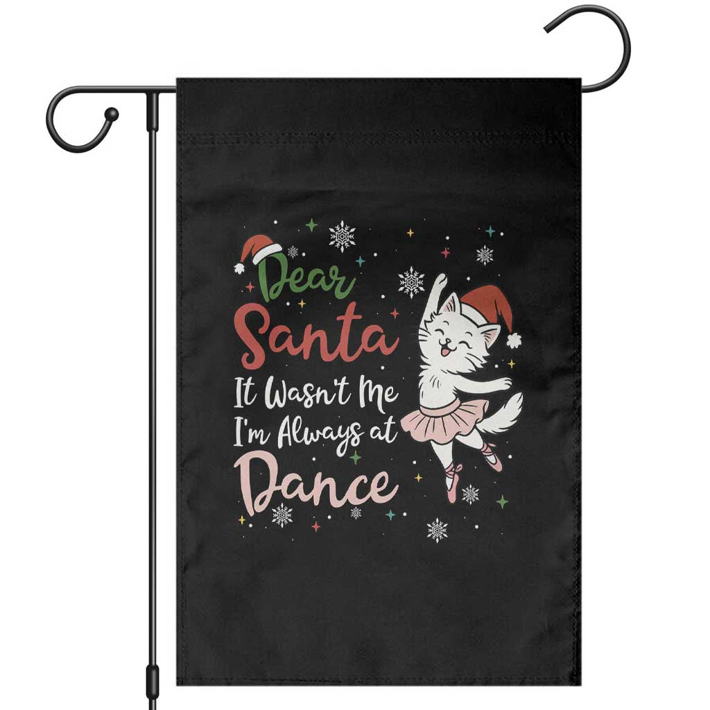 Funny Christmas Ballet Cat Lover Garden Flag Dear Santa It Was Not Me - Wonder Print Shop