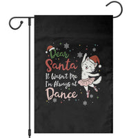 Funny Christmas Ballet Cat Lover Garden Flag Dear Santa It Was Not Me - Wonder Print Shop