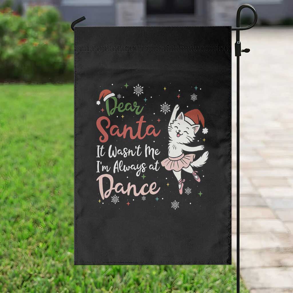Funny Christmas Ballet Cat Lover Garden Flag Dear Santa It Was Not Me - Wonder Print Shop