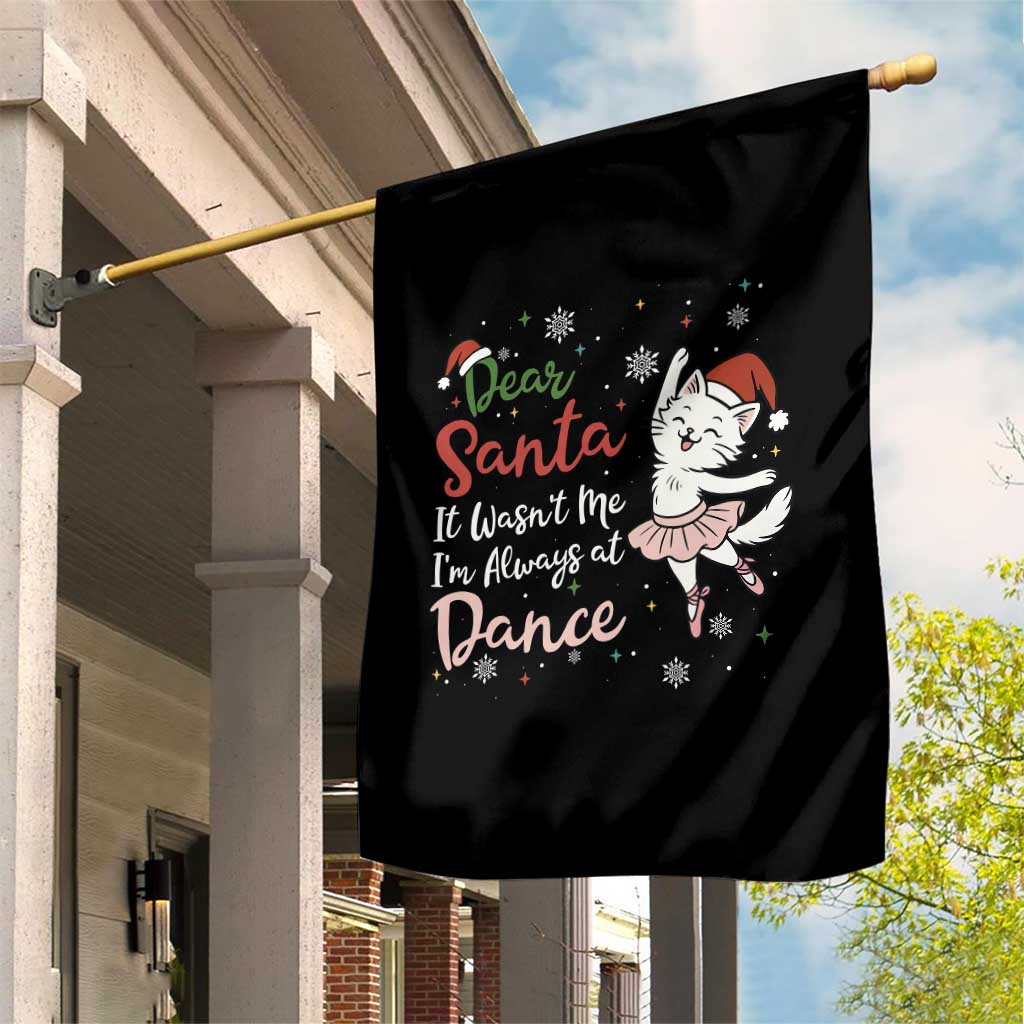 Funny Christmas Ballet Cat Lover Garden Flag Dear Santa It Was Not Me - Wonder Print Shop