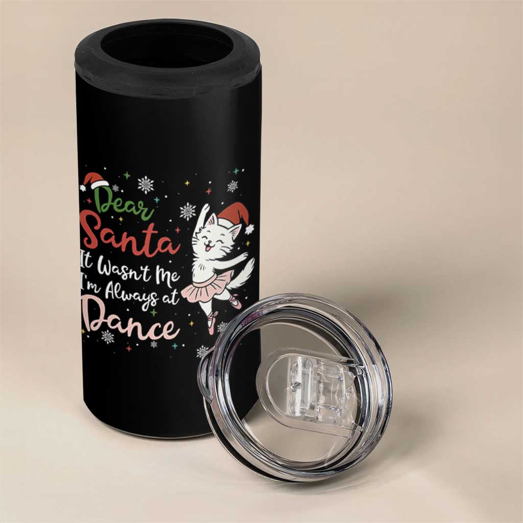 Funny Christmas Ballet Cat Lover 4 in 1 Can Cooler Tumbler Dear Santa It Was Not Me