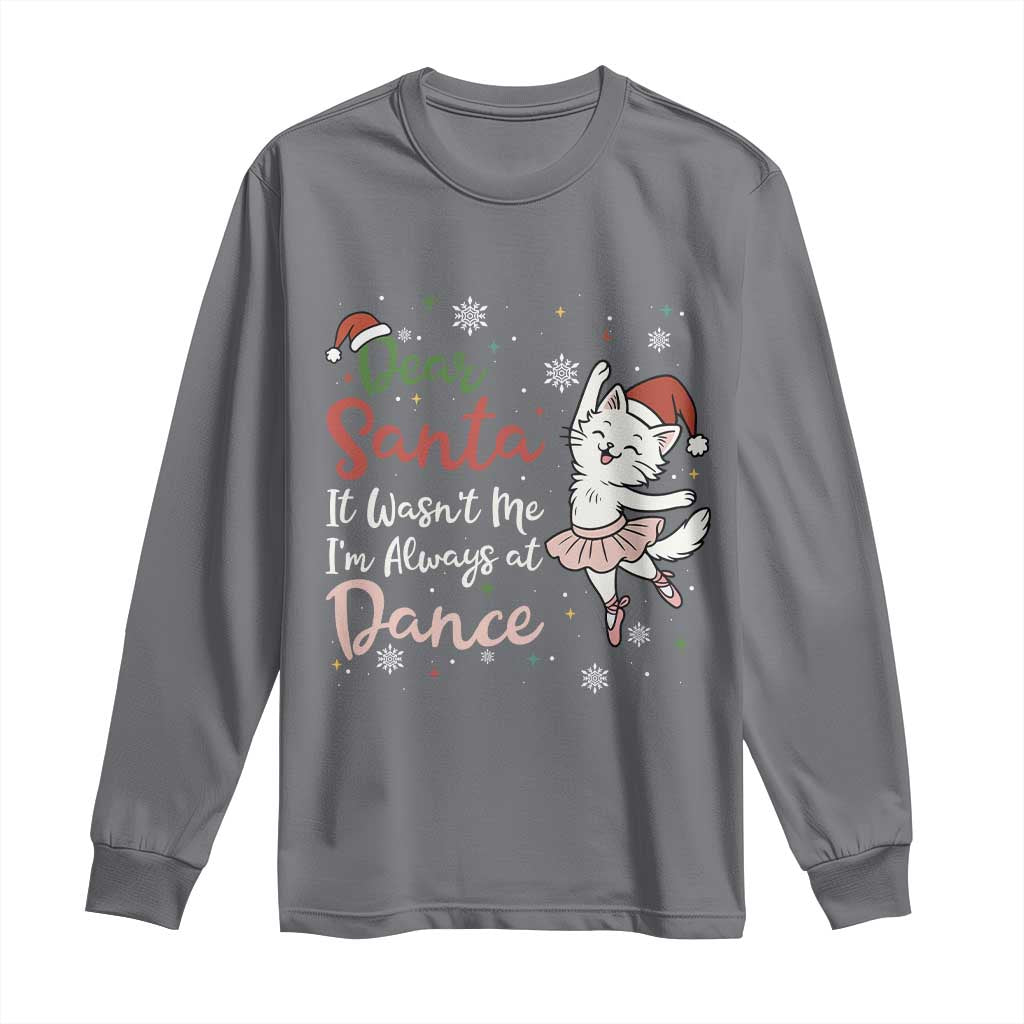 Funny Christmas Ballet Cat Lover Long Sleeve Shirt Dear Santa It Was Not Me - Wonder Print Shop