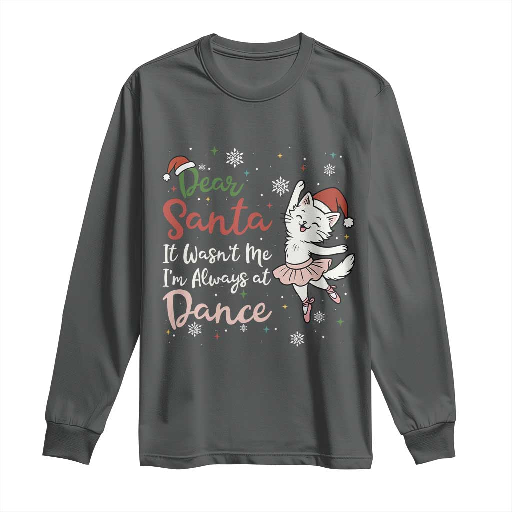 Funny Christmas Ballet Cat Lover Long Sleeve Shirt Dear Santa It Was Not Me - Wonder Print Shop