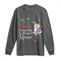 Funny Christmas Ballet Cat Lover Long Sleeve Shirt Dear Santa It Was Not Me - Wonder Print Shop