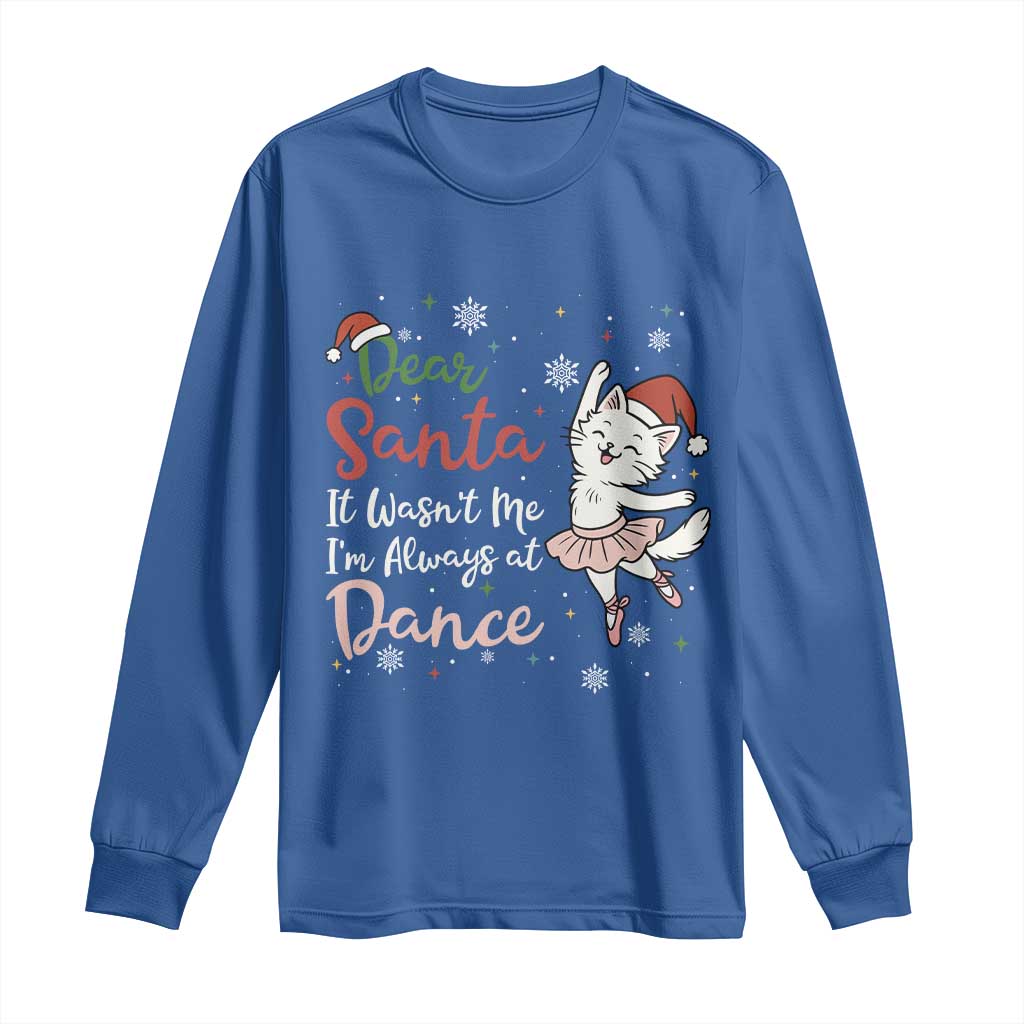 Funny Christmas Ballet Cat Lover Long Sleeve Shirt Dear Santa It Was Not Me - Wonder Print Shop