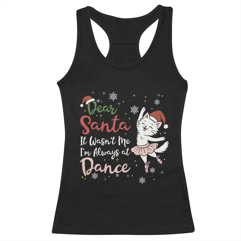 Funny Christmas Ballet Cat Lover Racerback Tank Top Dear Santa It Was Not Me - Wonder Print Shop