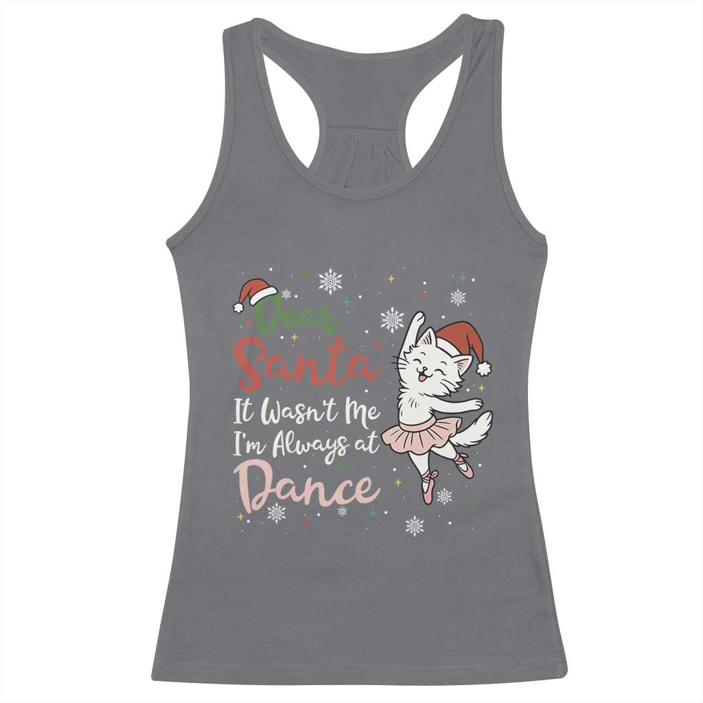Funny Christmas Ballet Cat Lover Racerback Tank Top Dear Santa It Was Not Me - Wonder Print Shop