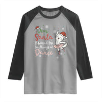 Funny Christmas Ballet Cat Lover Raglan Shirt Dear Santa It Was Not Me - Wonder Print Shop