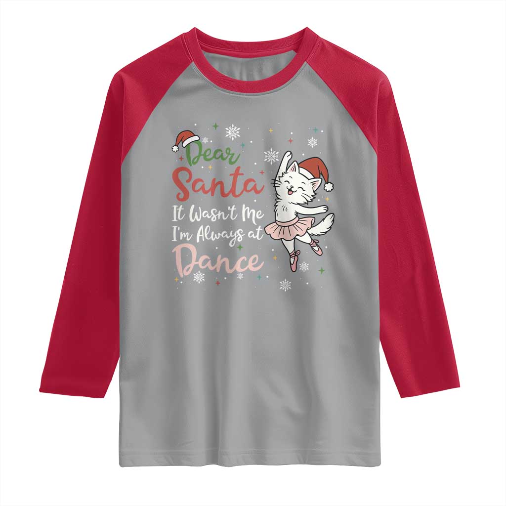 Funny Christmas Ballet Cat Lover Raglan Shirt Dear Santa It Was Not Me - Wonder Print Shop