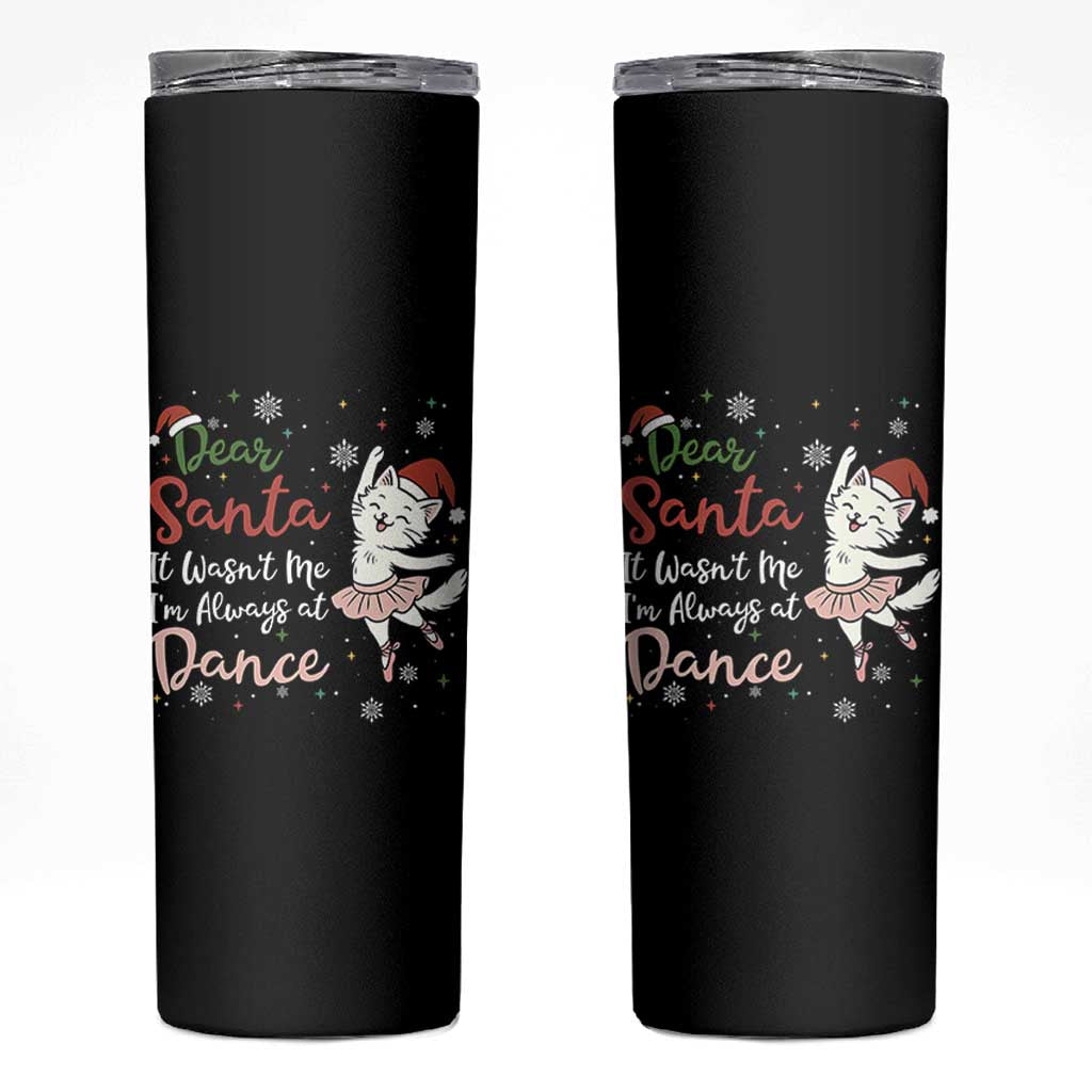 Funny Christmas Ballet Cat Lover Skinny Tumbler Dear Santa It Was Not Me