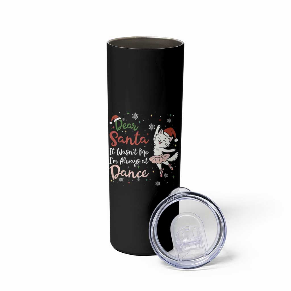 Funny Christmas Ballet Cat Lover Skinny Tumbler Dear Santa It Was Not Me