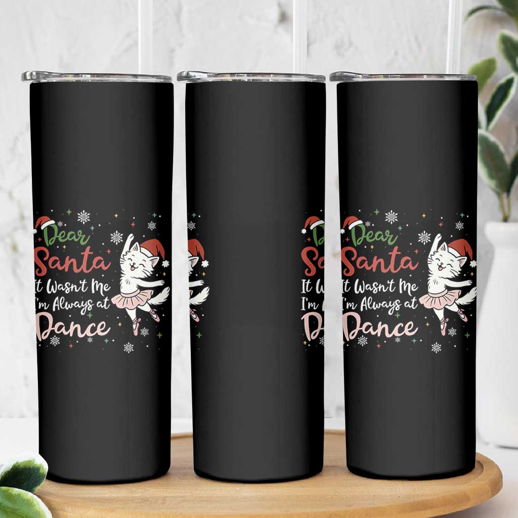 Funny Christmas Ballet Cat Lover Skinny Tumbler Dear Santa It Was Not Me