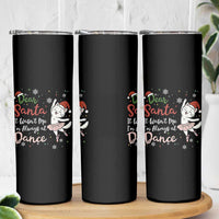 Funny Christmas Ballet Cat Lover Skinny Tumbler Dear Santa It Was Not Me