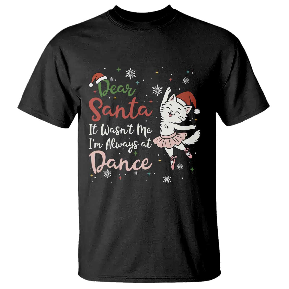 Funny Christmas Ballet Cat Lover T Shirt Dear Santa It Was Not Me - Wonder Print Shop