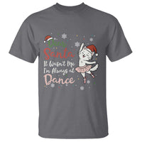 Funny Christmas Ballet Cat Lover T Shirt Dear Santa It Was Not Me - Wonder Print Shop