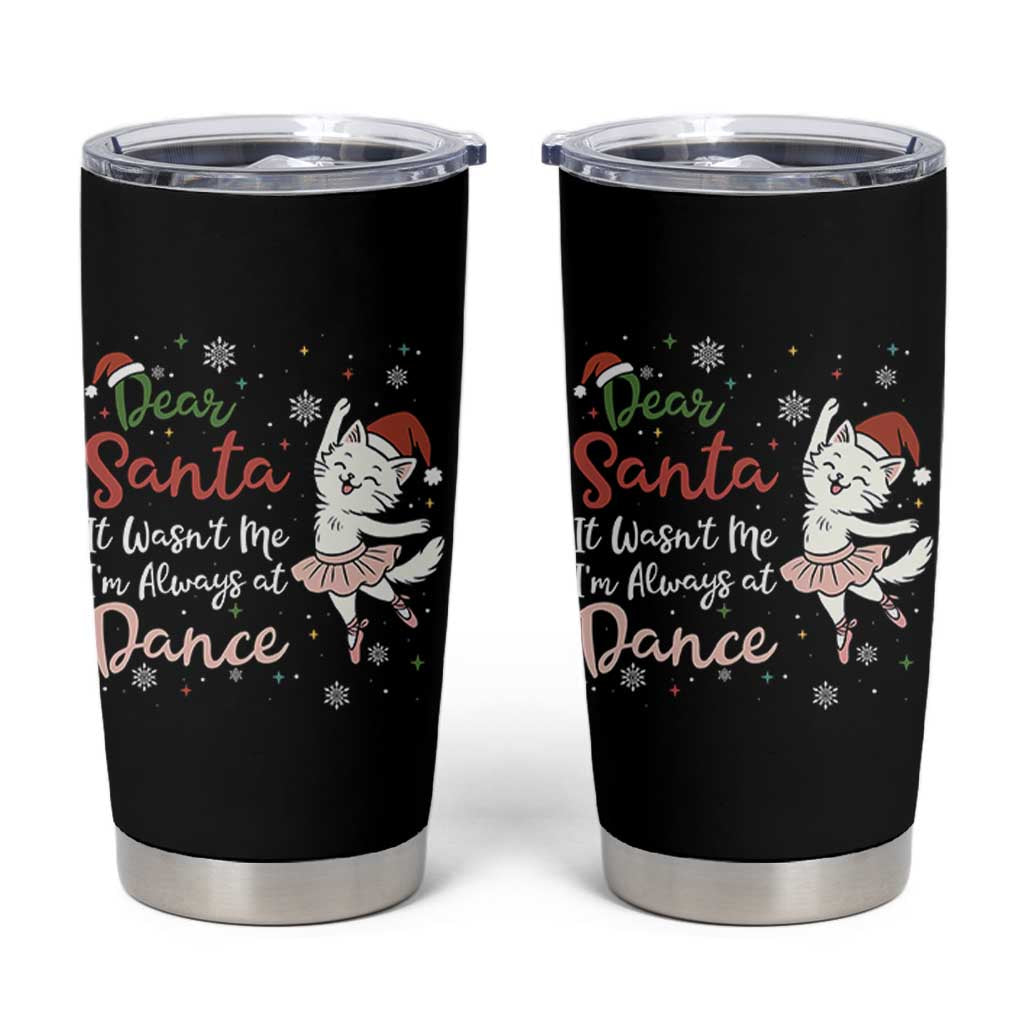 Funny Christmas Ballet Cat Lover Tumbler Cup Dear Santa It Was Not Me