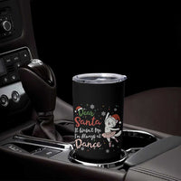 Funny Christmas Ballet Cat Lover Tumbler Cup Dear Santa It Was Not Me