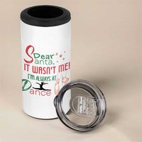 Funny Christmas Ballet Dancer Gift 4 in 1 Can Cooler Tumbler Dear Santa It Was Not Me