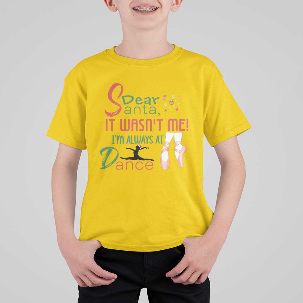 Funny Christmas Ballet Dancer Gift T Shirt For Kid Dear Santa It Was Not Me - Wonder Print Shop