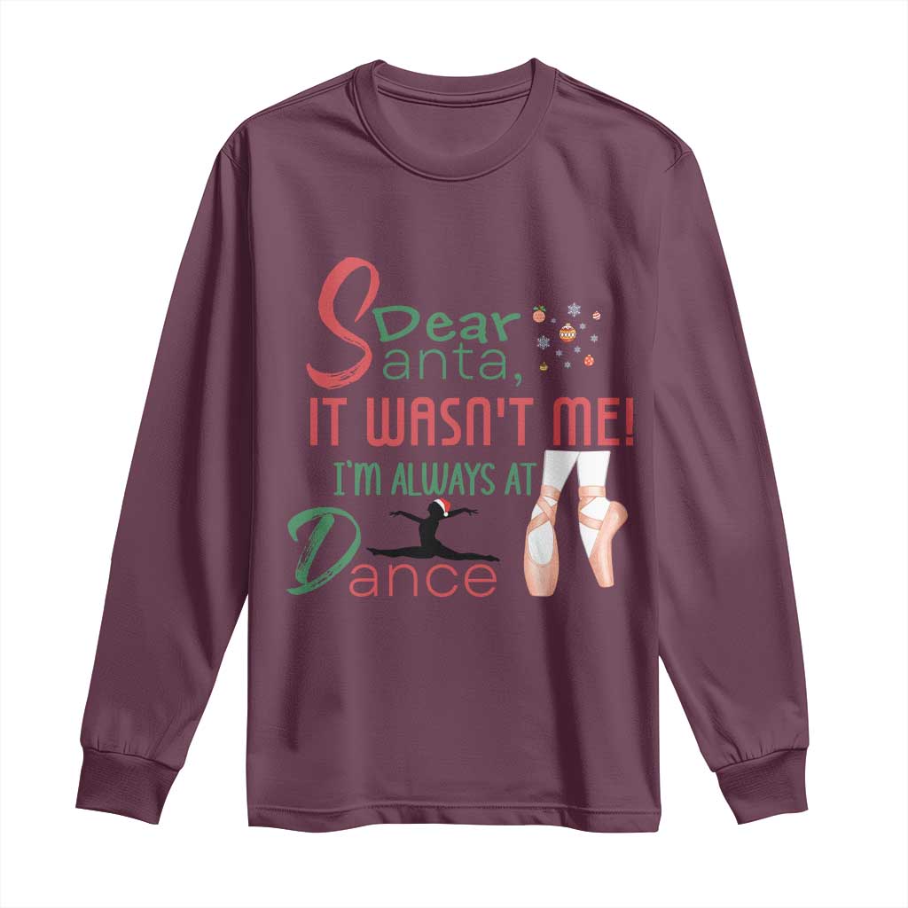 Funny Christmas Ballet Dancer Gift Long Sleeve Shirt Dear Santa It Was Not Me - Wonder Print Shop