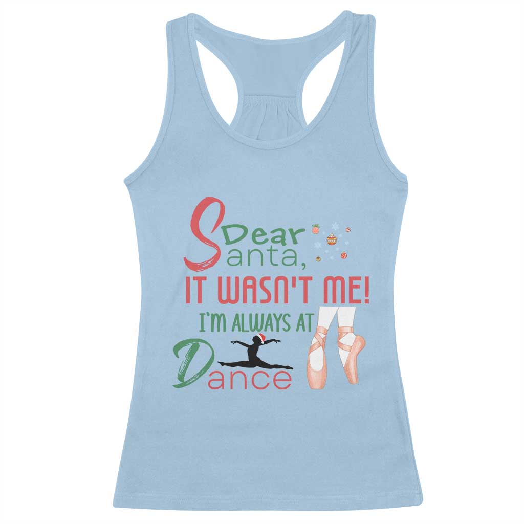 Funny Christmas Ballet Dancer Gift Racerback Tank Top Dear Santa It Was Not Me - Wonder Print Shop