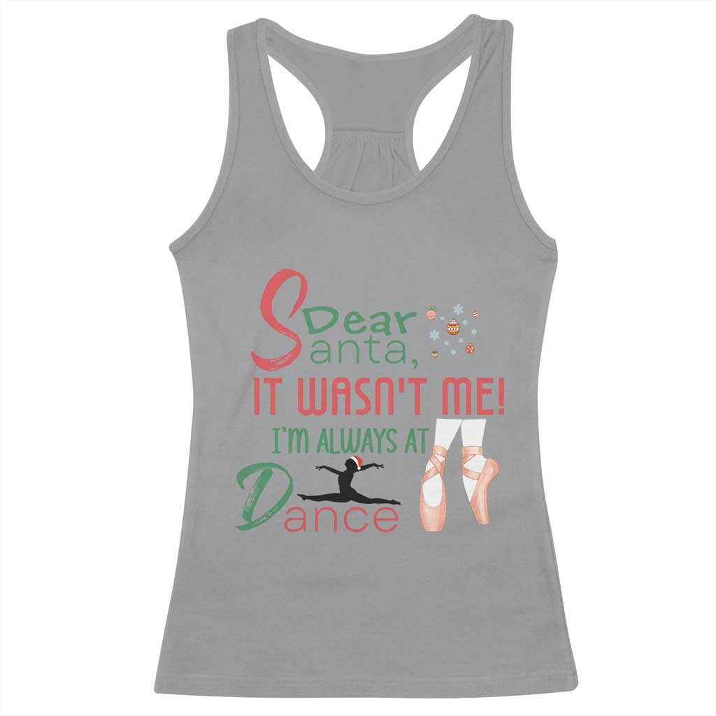 Funny Christmas Ballet Dancer Gift Racerback Tank Top Dear Santa It Was Not Me - Wonder Print Shop