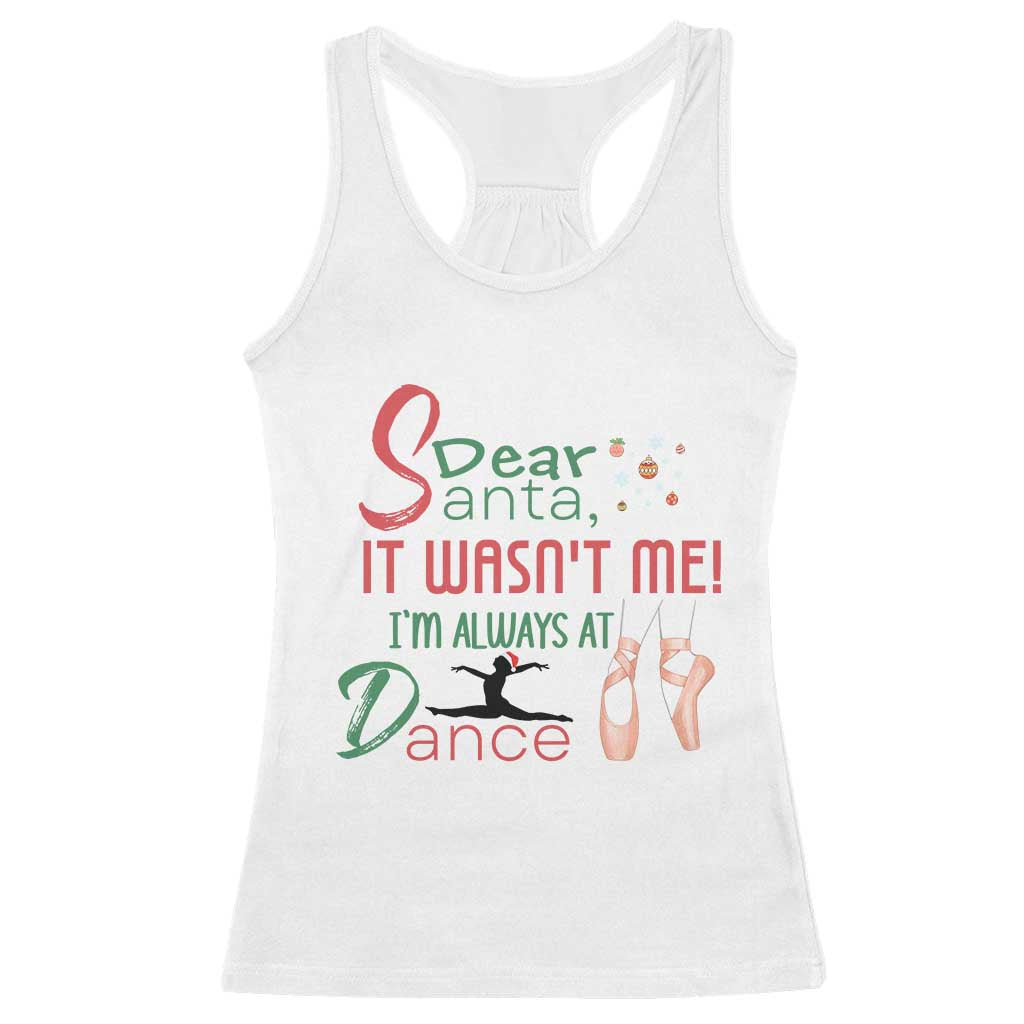 Funny Christmas Ballet Dancer Gift Racerback Tank Top Dear Santa It Was Not Me - Wonder Print Shop