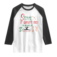 Funny Christmas Ballet Dancer Gift Raglan Shirt Dear Santa It Was Not Me - Wonder Print Shop