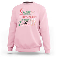Funny Christmas Ballet Dancer Gift Sweatshirt Dear Santa It Was Not Me - Wonder Print Shop