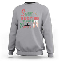 Funny Christmas Ballet Dancer Gift Sweatshirt Dear Santa It Was Not Me - Wonder Print Shop