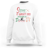 Funny Christmas Ballet Dancer Gift Sweatshirt Dear Santa It Was Not Me - Wonder Print Shop
