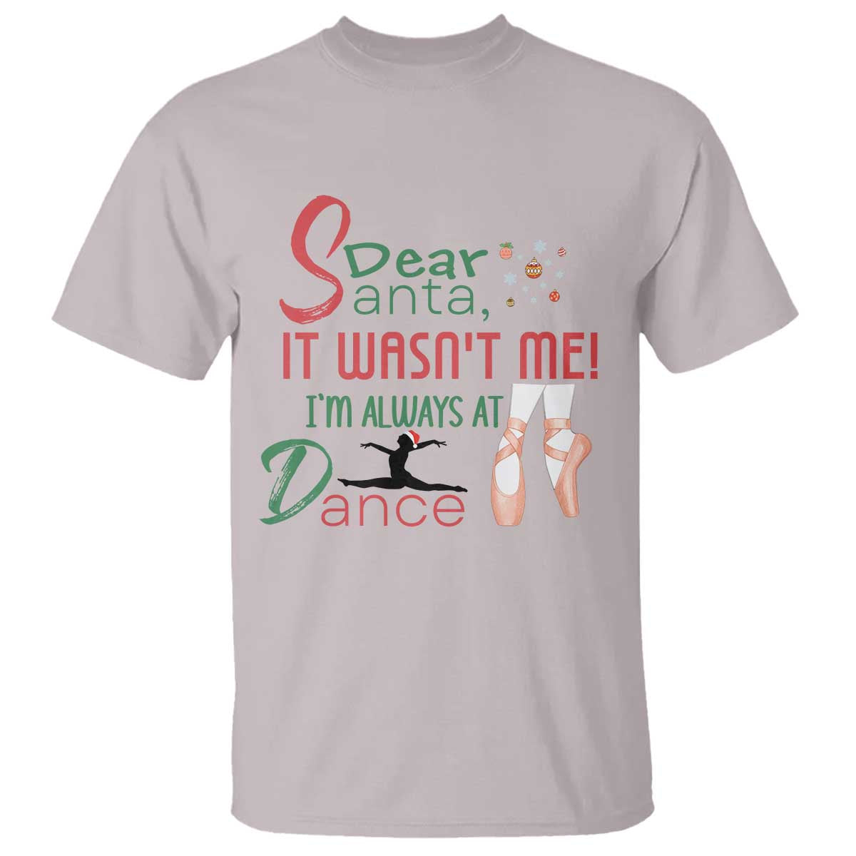 Funny Christmas Ballet Dancer Gift T Shirt Dear Santa It Was Not Me - Wonder Print Shop